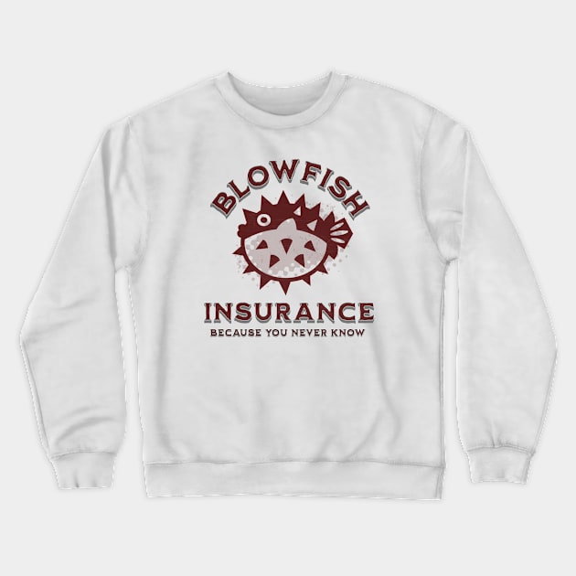 Blowfish Insurance Crewneck Sweatshirt by Farm Road Mercantile 